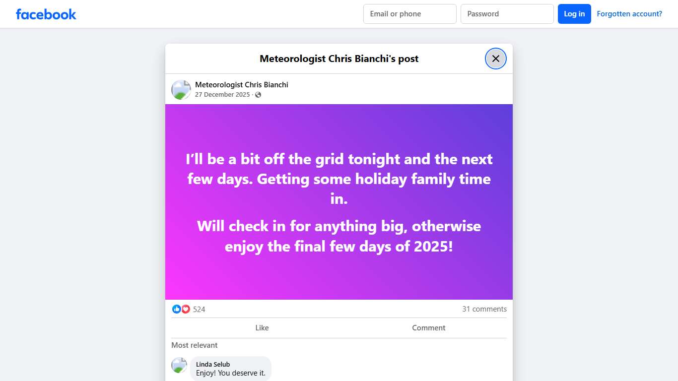 I’ll be a bit off the grid... - Meteorologist Chris Bianchi Facebook